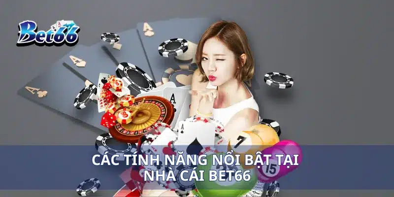 Trang chủ 92 Các tính năng nổi bật tại nhà cái Bet66