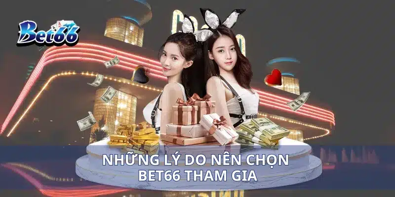 Trang chủ 95 Những lý do nên chọn Bet66 tham gia